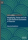 Hospitality, Home and Life in the Platform Economies of Tourism