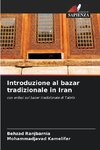 Introduzione al bazar tradizionale in Iran