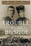 Trouble on the Bosque