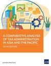 A Comparative Analysis of Tax Administration in Asia and the Pacific