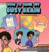 How To Tame My Busy Brain