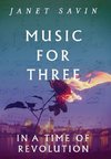 Music for Three in a Time of Revolution