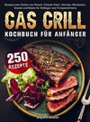 Gas Grill Kochbuch Für Anfänger