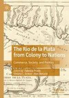 The Rio de la Plata from Colony to Nations