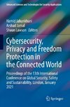 Cybersecurity, Privacy and Freedom Protection in the Connected World