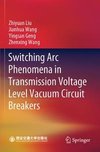 Switching Arc Phenomena in Transmission Voltage Level Vacuum Circuit Breakers