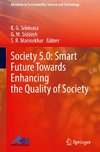 Society 5.0: Smart Future Towards Enhancing the Quality of Society