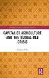 Capitalist Agriculture and the Global Bee Crisis