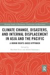 Climate Change, Disasters, and Internal Displacement in Asia and the Pacific