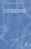 A Constraints-led Approach to Figure Skating Coaching