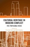 Cultural Heritage in Modern Conflict