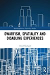 Dwarfism, Spatiality and Disabling Experiences