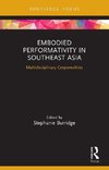 Embodied Performativity in Southeast Asia