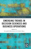 Emerging Trends in Decision Sciences and Business Operations