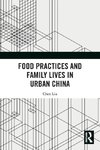 Food Practices and Family Lives in Urban China