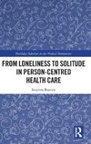 From Loneliness to Solitude in Person-centred Health Care