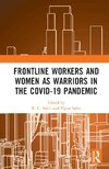 Frontline Workers and Women as Warriors in the Covid-19 Pandemic