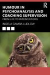 Humour in Psychoanalysis and Coaching Supervision