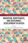 Migration, Remittances, and Sustainable Development in Africa