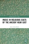 Music in Religious Cults of the Ancient Near East