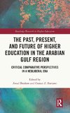 The Past, Present, and Future of Higher Education in the Arabian Gulf Region