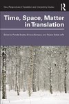 Time, Space, Matter in Translation