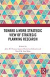 Toward a More Strategic View of Strategic Planning Research