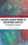 Violence against Women in and beyond Conflict