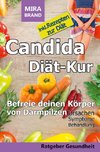 Candida Diät-Kur: Befreie deinen Körper von Darmpilzen! Ursachen - Symptome - Behandlung