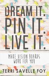 Dream It. Pin It. Live It.