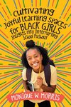 Cultivating Joyful Learning Spaces for Black Girls