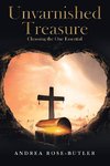 Unvarnished Treasure