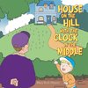 House on the Hill with the Clock in the Middle