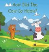 How Did The Cow Go Meow?