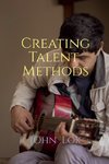 Creating Talent  Methods