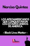 LOS AFROAMERICANOS QUE CONQUISTARON LOS ESTADOS UNIDOS DE AMERICA - Narciso Quintas