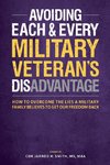 AVOIDING EACH & EVERY MILITARY VETERAN'S DIS-ADVANTAGE