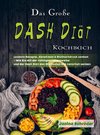 Das Große DASH Diät Kochbuch