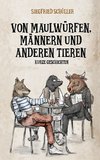 Von Maulwürfen, Männern und anderen Tieren