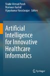 Artificial Intelligence for Innovative Healthcare Informatics