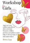 Workshop for Girls - Ein Buch fürs Leben für Mädchen zwischen 12 und 16 Jahren