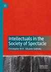 Intellectuals in the Society of Spectacle