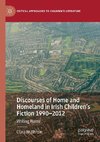 Discourses of Home and Homeland in Irish Children¿s Fiction 1990-2012