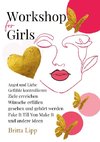 Workshop for Girls - Ein Buch fürs Leben für Mädchen zwischen 12 und 16 Jahren