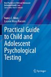 Practical Guide to Child and Adolescent Psychological Testing