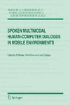 Spoken Multimodal Human-Computer Dialogue in Mobile Environments