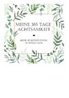 Meine 365 Tage Achtsamkeit