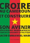 Croire au Cameroun et Construire son Avenir