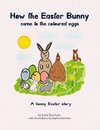 How the Easter bunny came to the coloured eggs