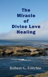 The Miracle of Divine Love Healing